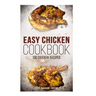 Easy Chicken Cookbook: 150 Chicken Recipes