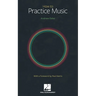 How to Practice Music by Andrew Eales with a Foreword by Paul Harris