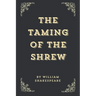 The Taming Of The Shrew (Annotated Edition)