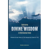 Embracing Divine Wisdom in Distressing Times: Wisdom Brings Peace to the Unexpected Chaos of Life