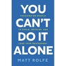 You Can't Do It Alone: Focusing on People to Scale, Develop, and Lead Your Restaurant