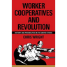 Worker Cooperatives and Revolution: History and Possibilities in the United States