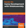 Hands-On Game Development with WebAssembly