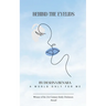Behind The Eyelids