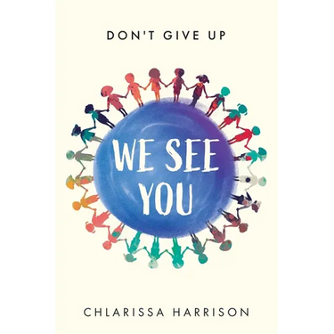 We See You: Don't Give Up