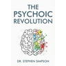 The Psychoic Revolution: Magnify your intuition for more success and a lot less stress