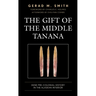 The Gift of the Middle Tanana: Dene Pre-Colonial History in the Alaskan Interior