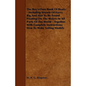 The Boy's Own Book of Boats - Including Vessels of Every Rig and Size to be Found Floating on the Waters in All Parts of the World - Together with Com