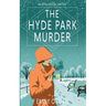 The Hyde Park Murder: Augusta Peel 1920s Series Book 11