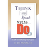 Think Feel Speak Write- Do 2.0: A Path Toward Realizing Your Purpose