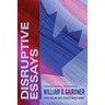 Disruptive Essays: There Are No Safe Spaces in This Book!
