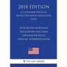 Integrated Mortgage Disclosures and Loan Originator Rules - Official Interpretations (US Consumer Financial Protection Bureau Regulation) (CFPB) (2018