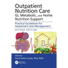 Outpatient Nutrition Care: Gi, Metabolic and Home Nutrition Support: Practical Guidelines for Assessment and Management