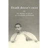 Death doesn't exist: The Mother on Death, Sri Aurobindo on Rebirth