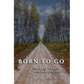 Born To Go
