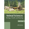 Animal Sciences: Biology, Health and Rearing