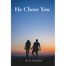 He Chose You: A Love Story