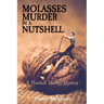 Molasses Murder in a Nutshell: A Nutshell Murder Mystery