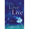 Lose Love Live: The Spiritual Gifts of Loss and Change