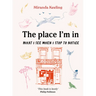The Place I'm in: What I See When I Stop to Notice