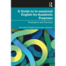 A Guide to In-Sessional English for Academic Purposes: Paradigms and Practices
