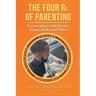 The Four Rs of Parenting: (Second Edition)