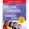 Getting Ready for College, Careers, and the Common Core: What Every Educator Needs to Know
