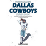The Ultimate Dallas Cowboys Trivia Book: A Collection of Amazing Trivia Quizzes and Fun Facts for Die-Hard Cowboys Fans!