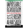 Impossible Revolution: Making Sense of the Syrian Tragedy