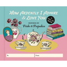 How Ardently I Admire & Love You: A Fill-In Book Inspired by Jane Austen's Pride and Prejudice