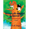 Being Left-Handed is Special: Cuddles The Little Red Fox Series