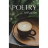 Poetry Infusion