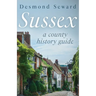 Sussex: A county history guide