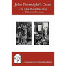 John Thorndyke's Cases: A Collection of Dr. John Thorndyke Stories as Related By Christopher Jervis, M.D.