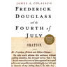 Frederick Douglass and the Fourth of July