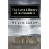 The Lost Library of Alexandria: The Martin Culver Series