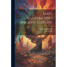 Maps Illustrating Ancient History