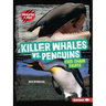 Killer Whales vs. Penguins: Food Chain Fights