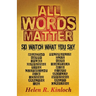 All Words Matter, So... Watch What You Say