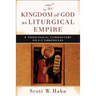 The Kingdom of God as Liturgical Empire: A Theological Commentary on 1-2 Chronicles