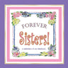 Forever Sisters!: a celebration of our sisterhood