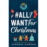 #AllIWantForChristmas