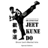 The Latter Stage Jeet Kune Do Bruce Lee's Martial Arts Special Edition