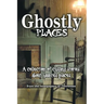 Ghostly Places: A collection of chilling stories about haunted places from the newspapers of Tennessee