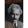 Albert Einstein, Philosopher-Scientist: The Library of Living Philosophers Volume VII