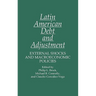 Latin American Debt and Adjustment: External Shocks and Macroeconomic Policies