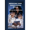 Improving Your Child's Social Skills: Social skills that every child needs