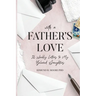 With a Father's Love: 52 Weekly Letters to My Beloved Daughters