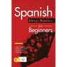 Spanish Short Stories for Beginners: Learn Spanish by Reading and Improve Your Vocabulary