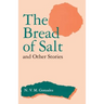 The Bread of Salt and Other Stories
